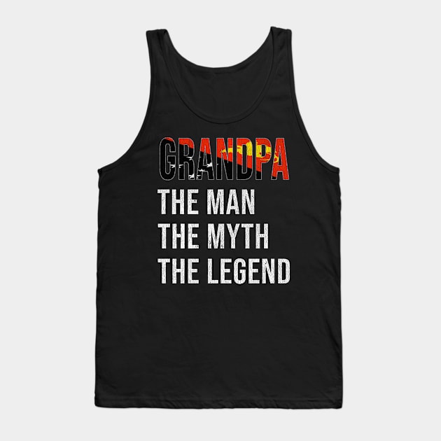 Grand Father Papua New Guinean Grandpa The Man The Myth The Legend - Gift for Papua New Guinean Dad With Roots From  Papua New Guinea Tank Top by Country Flags